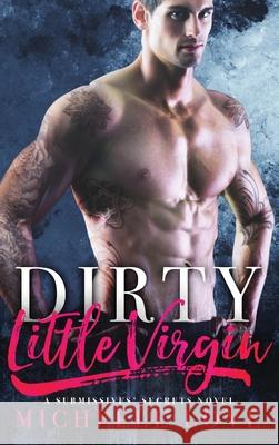 Dirty Little Virgin: Billionaire Romance Michelle Love 9781648086670 Blessings for All, LLC