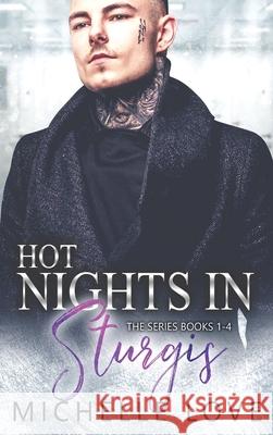 Hot Nights in Sturgis: Biker Romance Michelle Love 9781648087820 Blessings for All, LLC