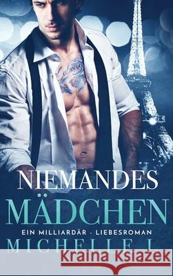 Niemandes Mädchen: Ein Milliardär - Liebesromane Michelle L 9781648088872 Michelle L.