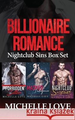 Billionaire Romance: Nightclub Sins Box Set Michelle Love 9781648089343 Blessings for All, LLC