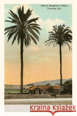 The Vintage Journal Native Daughter's Palms, Ventura California Found Image Press 9781648116193 Found Image Press