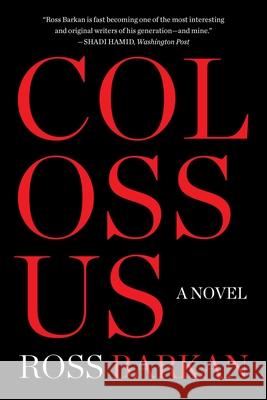 Colossus Ross Barkan 9781648211775 Arcade Publishing