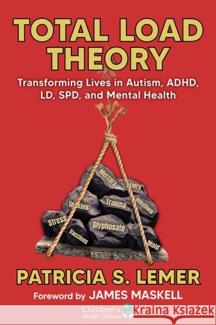Total Load Theory: Transforming Lives in Autism, ADHD, LD, SPD, and Mental Health Patricia S. Lemer 9781648212031 Skyhorse Publishing