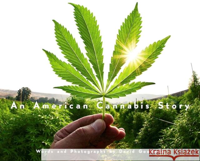 An American Cannabis Story David Goodman 9781648230295