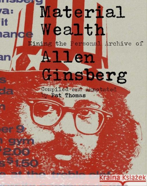 Material Wealth: Mining the Personal Archive of Allen Ginsberg Pat Thomas 9781648230363 powerHouse Books,U.S.