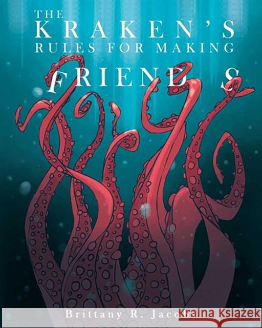 The Kraken's Rules for Making Friends Brittany R. Jacobs 9781648230561 powerHouse Books,U.S.