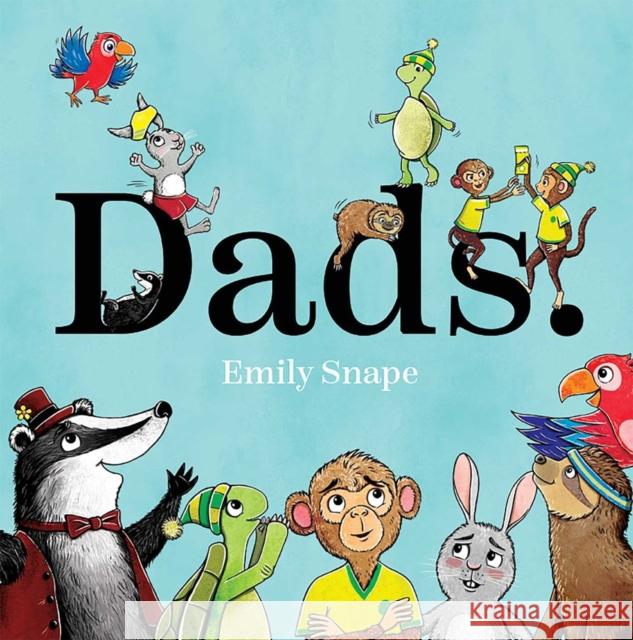Dads Emily Snape 9781648230721 Pow! Kids Books