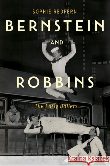 Bernstein and Robbins: The Early Ballets Sophie Redfern 9781648250057