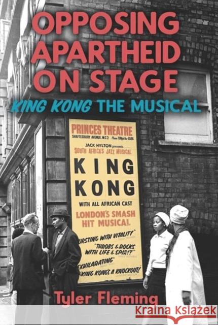 Opposing Apartheid on Stage - King Kong the Musical  9781648250798 