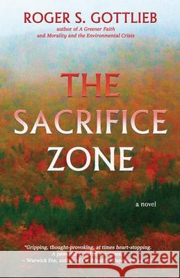 The Sacrifice Zone Roger S. Gottlieb 9781648260605