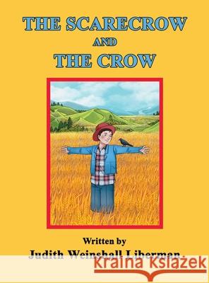 The Scarecrow and the Crow Judith Weinshall Liberman 9781648264726 Judith Weinshall Liberman