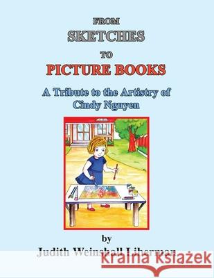 From Sketches to Picture Books Judith Weinshall Liberman 9781648264764