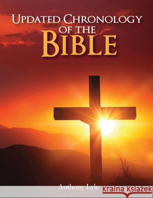 Updated Chronology of the Bible Anthony Lyle 9781648265358