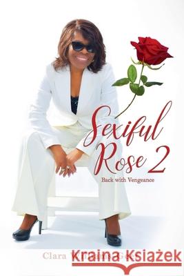 Sexiful Rose II: Back with a Vengeance Clara Geer-Williams 9781648265488