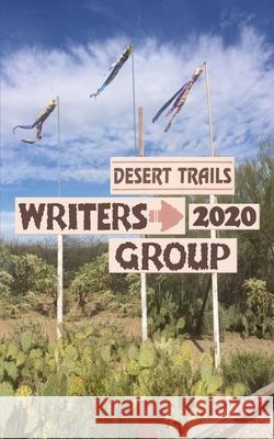 Desert Trails Writers Group 2020 Betsy Hoyt Feinberg 9781648266645 Book Services Us