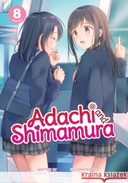 Adachi and Shimamura (Light Novel) Vol. 8 Hitoma Iruma Non 9781648272769 Airship