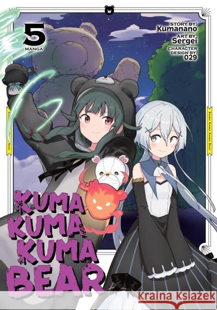 Kuma Kuma Kuma Bear (Manga) Vol. 5 Kumanano                                 Sergei 9781648272882 Seven Seas