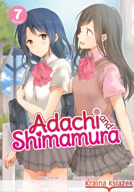 Adachi and Shimamura (Light Novel) Vol. 7 Hitoma Iruma Non 9781648273650 Airship