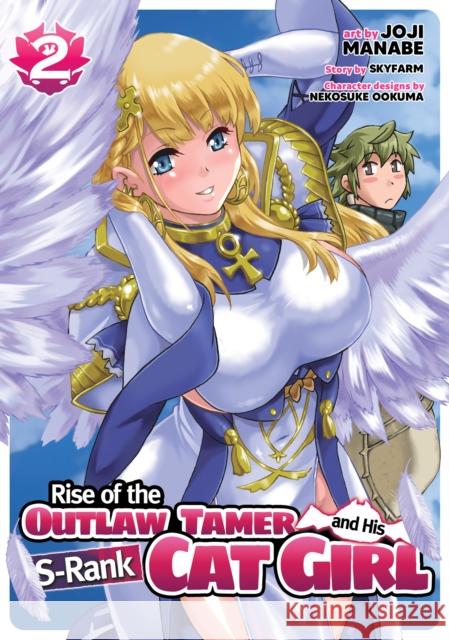 Rise of the Outlaw Tamer and His S-Rank Cat Girl (Manga) Vol. 2 Skyfarm Joji Manabe Nakosuke Ookuma 9781648273681 Seven Seas Entertainment, LLC