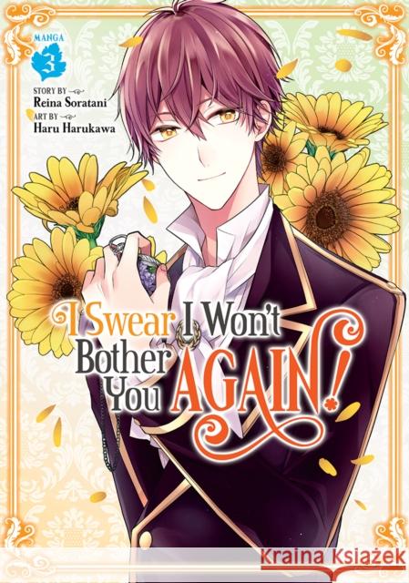 I Swear I Won't Bother You Again! (Manga) Vol. 3 Reina Soratani Haru Harukawa 9781648273735