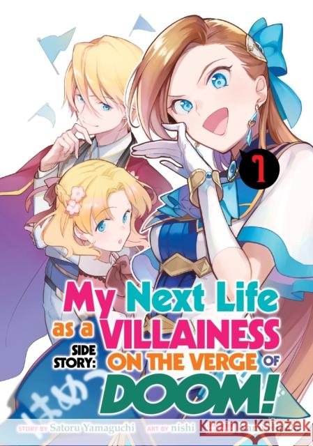 My Next Life as a Villainess Side Story: On the Verge of Doom! (Manga) Vol. 1 Satoru Yamaguchi Nishi                                    Nami Hidaka 9781648273827 Seven Seas