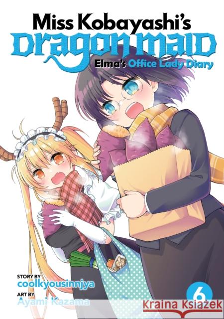 Miss Kobayashi's Dragon Maid: Elma's Office Lady Diary Vol. 6 Coolkyousinnjya                          Kazama Ayami 9781648273889 Seven Seas Entertainment, LLC