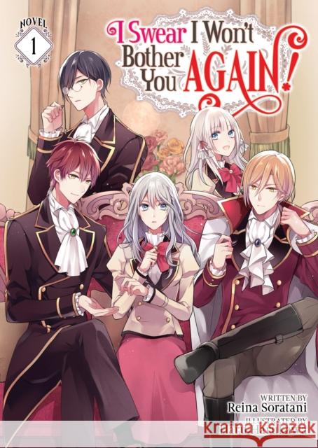 I Swear I Won't Bother You Again! (Light Novel) Vol. 1 Reina Soratani Haru Harukawa 9781648274176 Seven Seas
