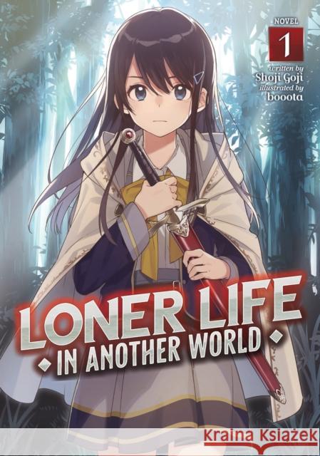 Loner Life in Another World (Light Novel) Vol. 1 Shoji Goji Booota 9781648274190 Airship