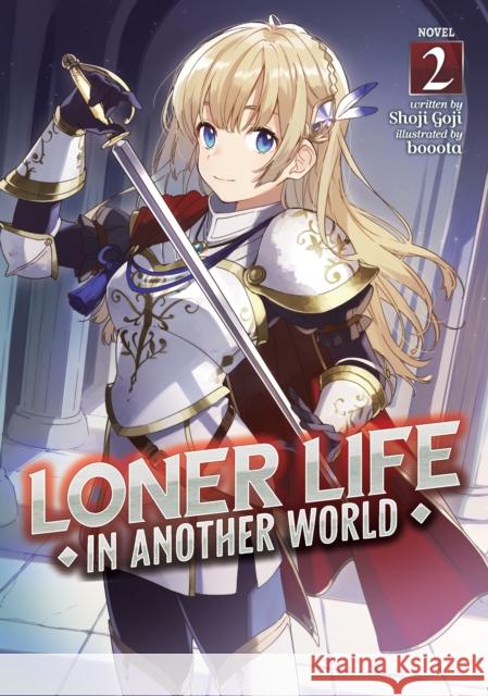Loner Life in Another World (Light Novel) Vol. 2 Shoji Goji Booota 9781648274381 Airship