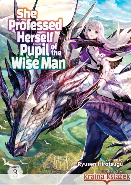 She Professed Herself Pupil of the Wise Man (Light Novel) Vol. 3 Ryusen Hirotsugu                         Fuzichoco 9781648274497 Airship