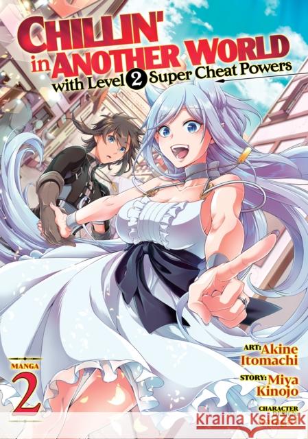 Chillin' in Another World with Level 2 Super Cheat Powers (Manga) Vol. 2 Miya Kinojo Akine Itomachi Katagiri 9781648274534 Seven Seas