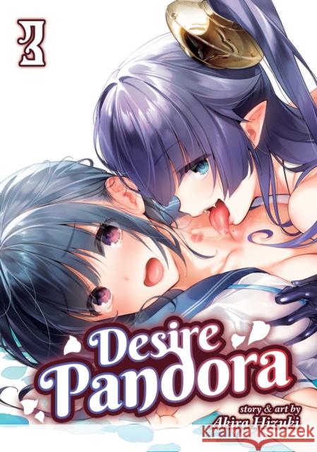 Desire Pandora Vol. 3 Akira Hizuki 9781648275104 Ghost Ship