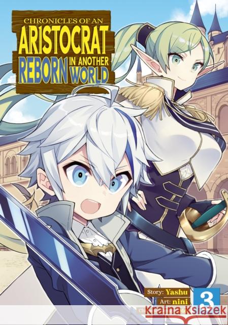 Chronicles of an Aristocrat Reborn in Another World (Manga) Vol. 3 Yashu                                    Nini 9781648275661 Seven Seas
