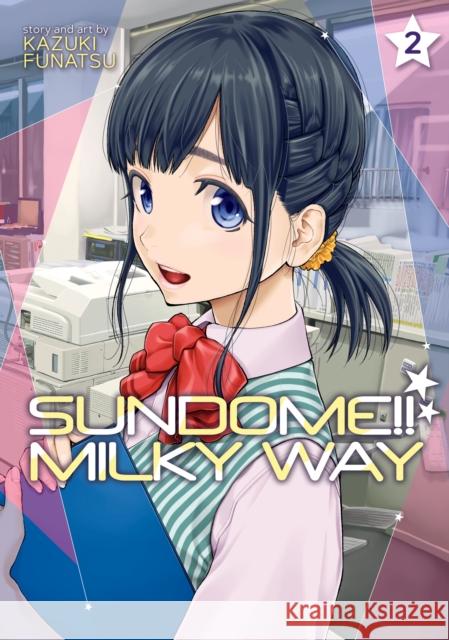 Sundome!! Milky Way Vol. 2 Kazuki Funatsu 9781648276248 Ghost Ship