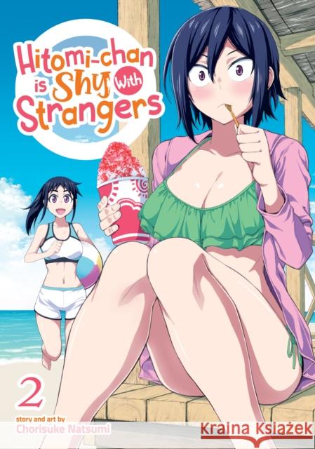 Hitomi-Chan Is Shy with Strangers Vol. 2 Chorisuke Natsumi 9781648276644 Seven Seas