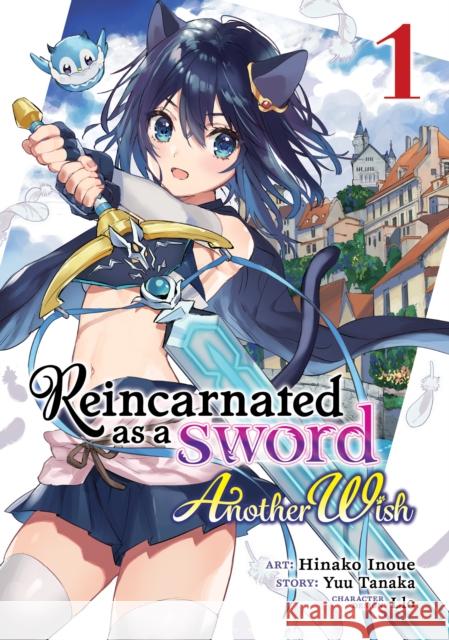 Reincarnated as a Sword: Another Wish (Manga) Vol. 1 Yuu Tanaka Hinako Inoue 9781648276781 Seven Seas