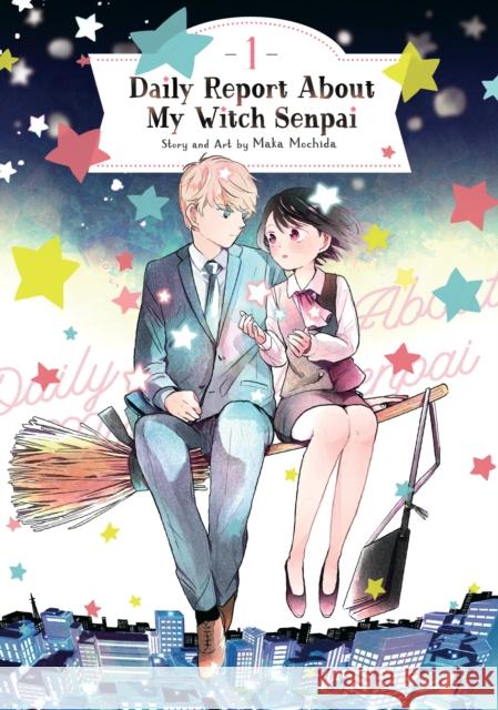 Daily Report about My Witch Senpai Vol. 1 Maka Mochida 9781648277849 Seven Seas