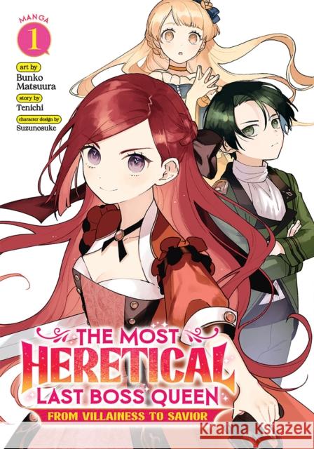 The Most Heretical Last Boss Queen: From Villainess to Savior (Manga) Vol. 1 Tenichi                                  Bunko Matsuura Suzunosuke 9781648278433 Seven Seas