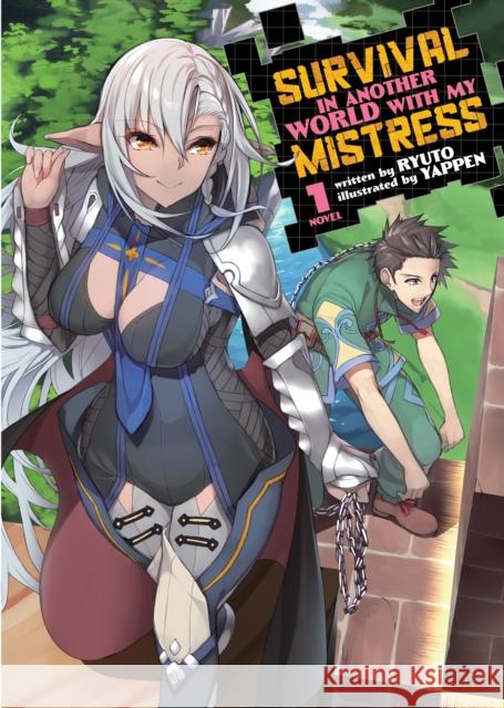 Survival in Another World with My Mistress! (Light Novel) Vol. 1 Ryuto                                    Yappen 9781648278921 Airship