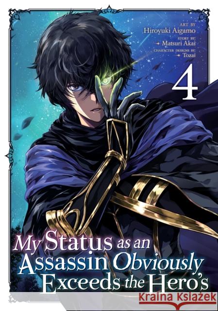 My Status as an Assassin Obviously Exceeds the Hero's (Manga) Vol. 4 Matsuri Akai Hiroyuki Aigamo 9781648279140