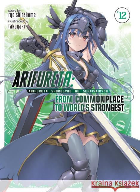 Arifureta: From Commonplace to World's Strongest (Light Novel) Vol. 12 Ryo Shirakome Takaya-Ki 9781648279294 Seven Seas Entertainment, LLC