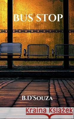 Bus Stop B d'Souza   9781648280115 Notion Press