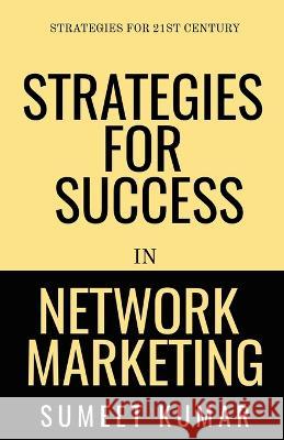 Strategies for Success in Network Marketing Sumeet Kumar   9781648281952 Notion Press