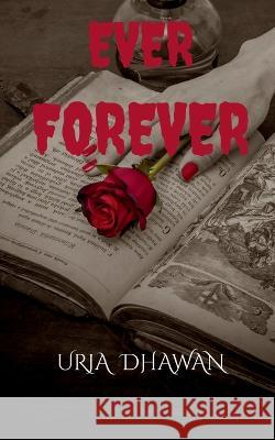 Ever Forever Urja Dhawan   9781648283505 Notion Press