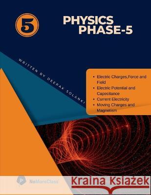 Physics Phase 5 Deepak Solanki 9781648284472 Notion Press