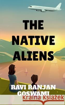 The Native Aliens Ravi Ranjan   9781648289514