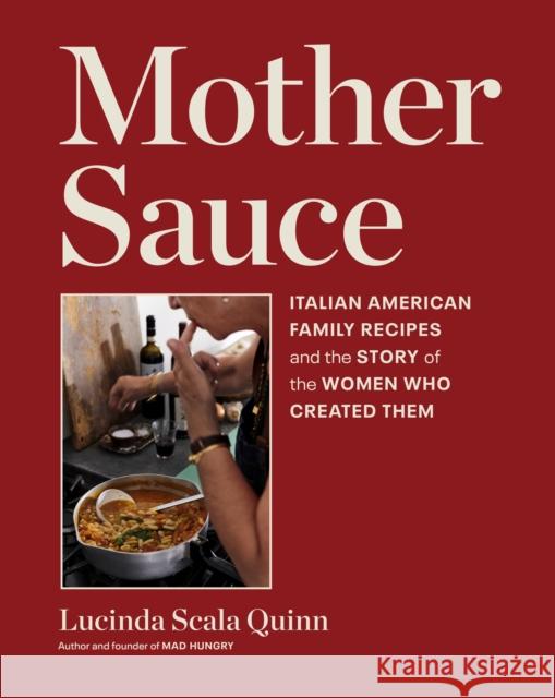 Mother Sauce: American-Made Italian Cooking Lucinda Scal 9781648292019 Artisan Publishers