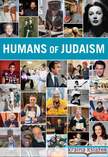 Humans of Judaism: Everyone Has a Story. What’s Yours? Nikki Schreiber 9781648294013 Artisan Publishers