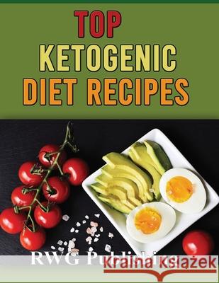 TOP KETOGENIC DIET RECIPES (full Color) Rwg Publishing 9781648300196