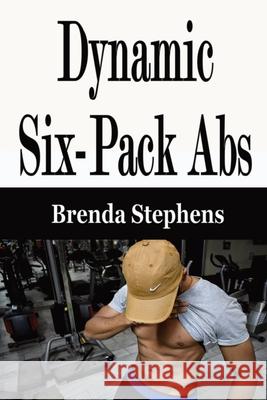 Dynamic Six-Pack Abs Brenda Stephens 9781648300301 Econo Publishing Company